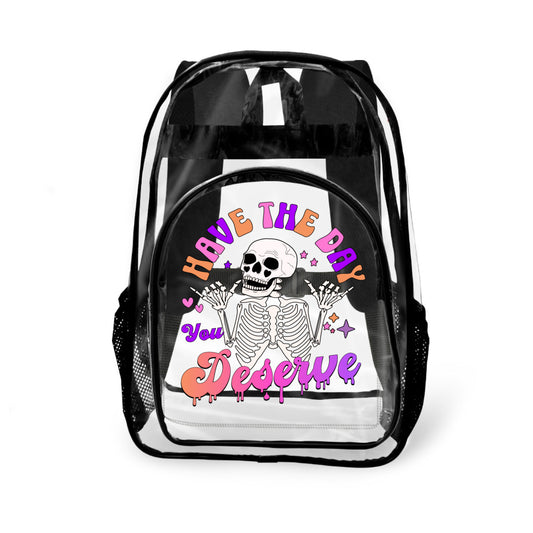Have The Day You Deserve Transparent Backpack With Front Pocket