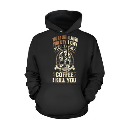 You Take My Coffee Hoodie