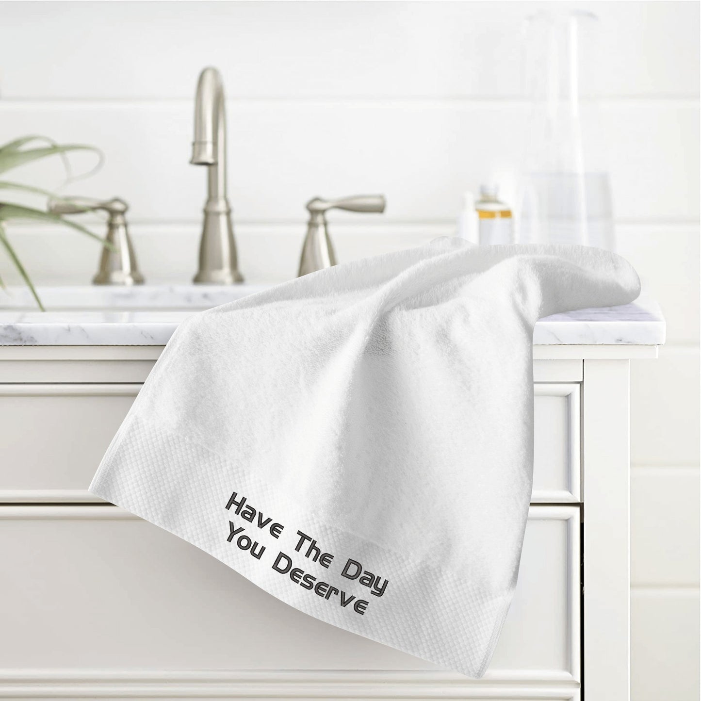 Have The Day You Deserve Long Towel