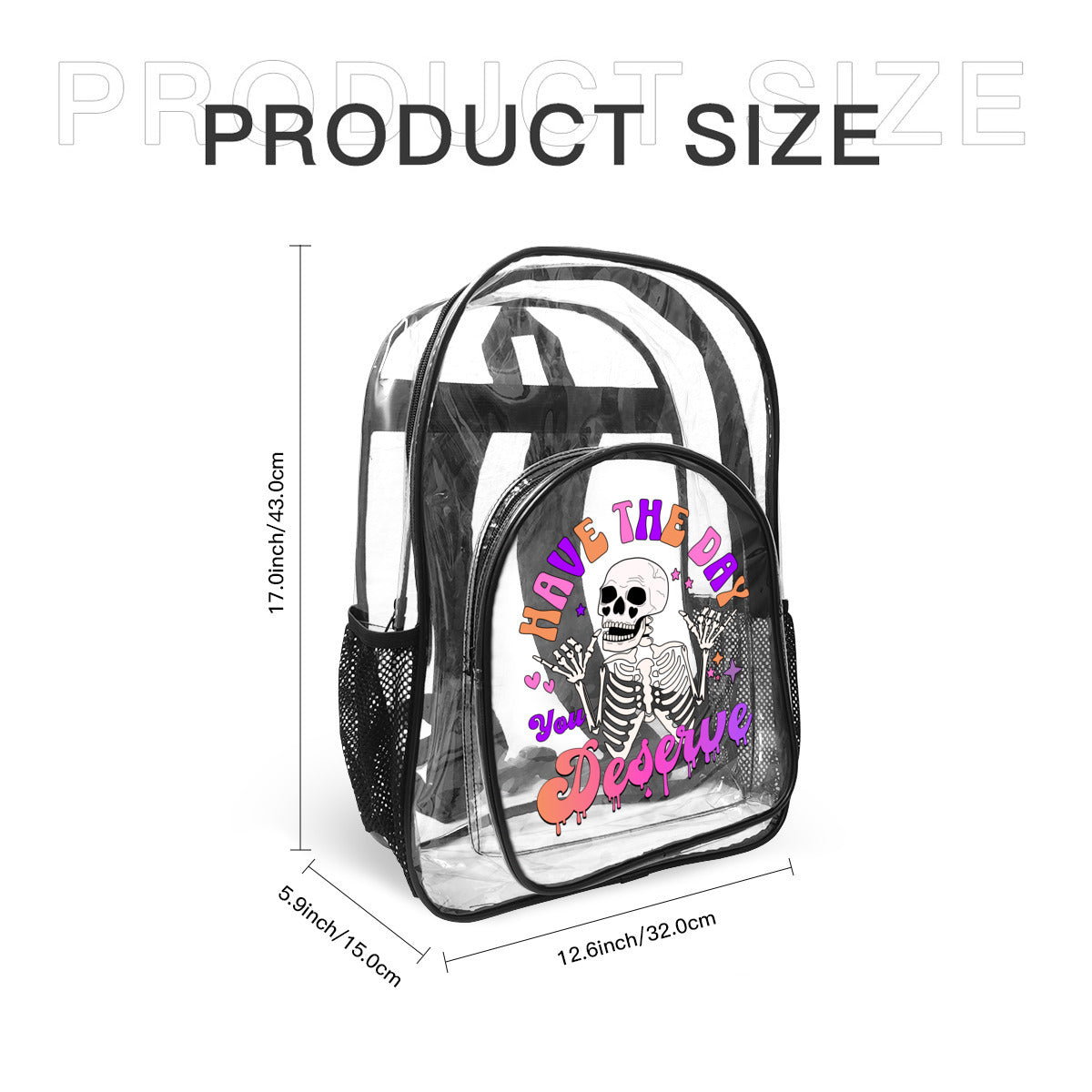 Have The Day You Deserve Transparent Backpack With Front Pocket