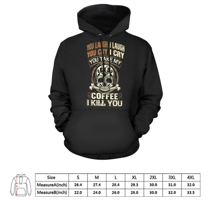 You Take My Coffee Hoodie