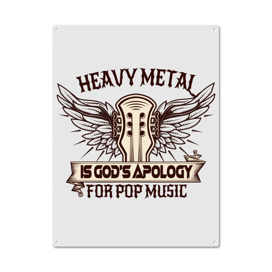 Heavy Metal Is God's Apology For Pop Music Aluminum Sign