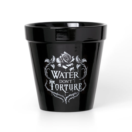 Water Don't Torture Garden Pot