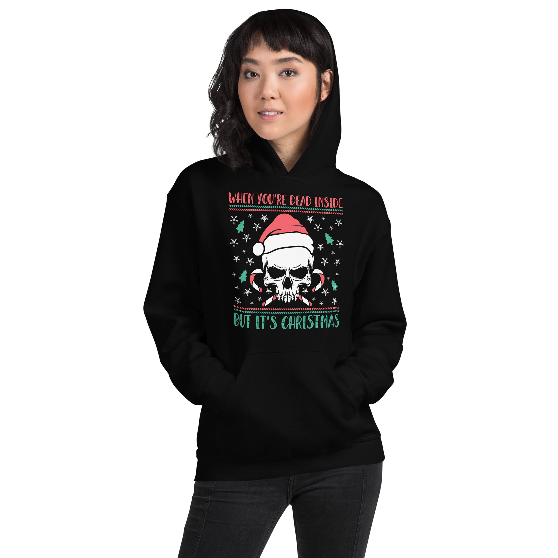 When You're Dead Inside But Its Christmas Hoodie on a woman