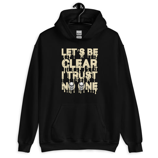 Let's Be Clear I Trust No One Hoodie black
