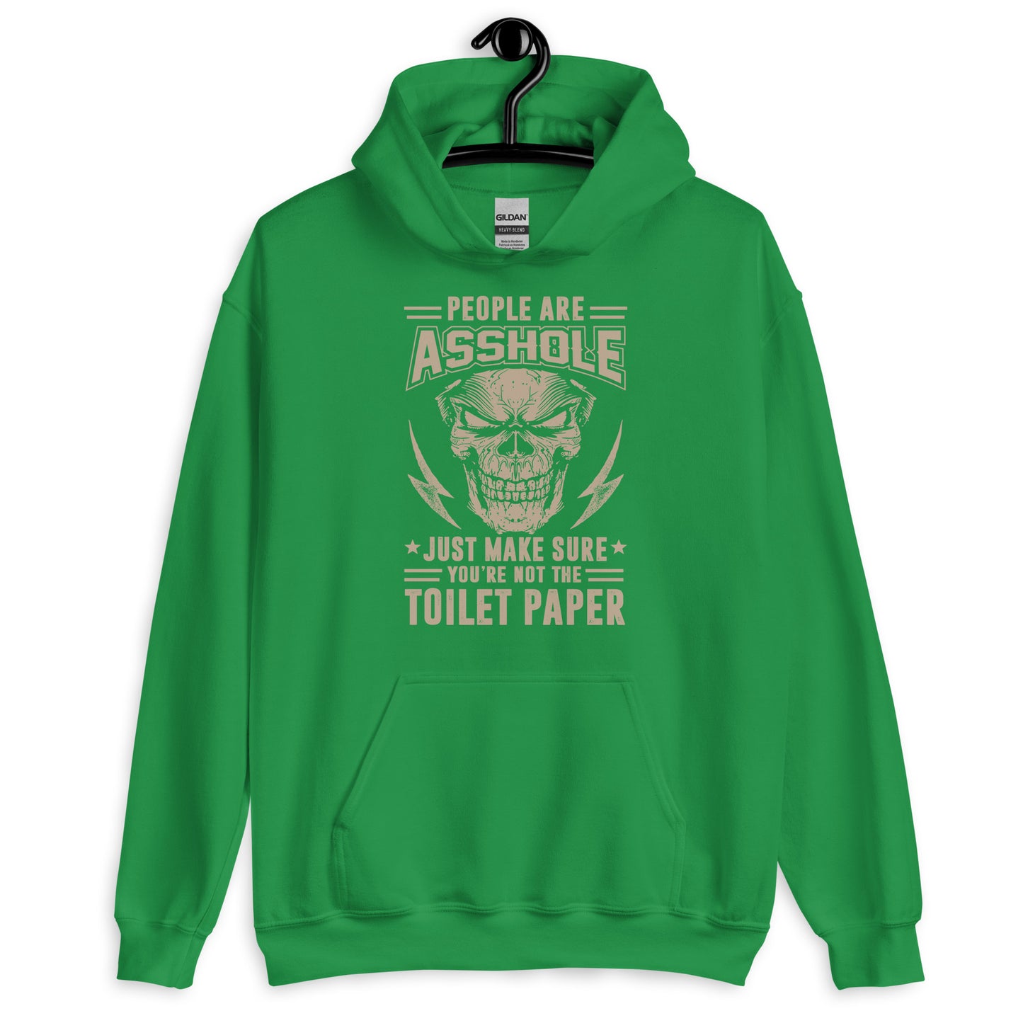 People Are A**holes Just Make Sure Your Not The Toilet Paper Hoodie green