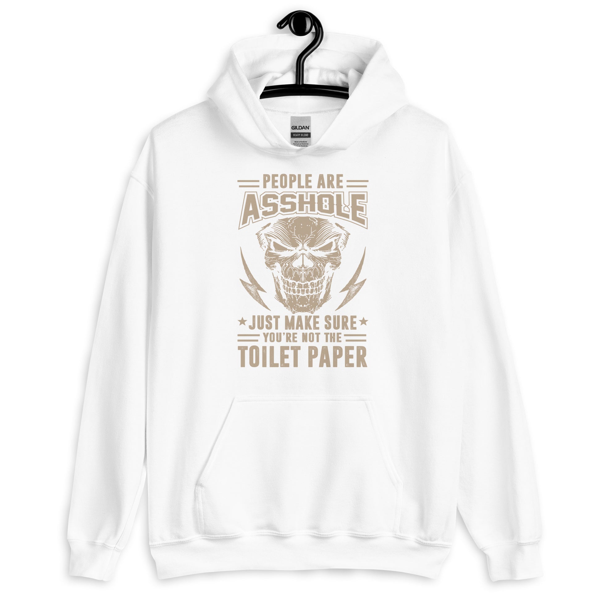 People Are A**holes Just Make Sure Your Not The Toilet Paper Hoodie white