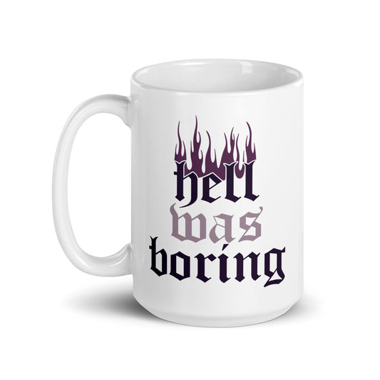 Hell Was Boring White glossy mug