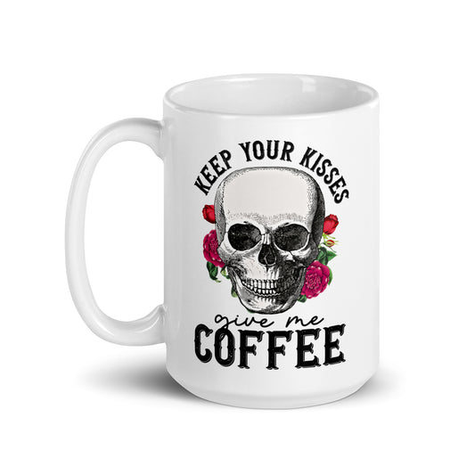 Keep Your Kisses Give Me Coffee Mug